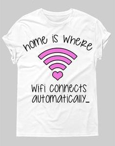 Home Is Where Wifi Connects Automatically T-Shirt AL25JN2