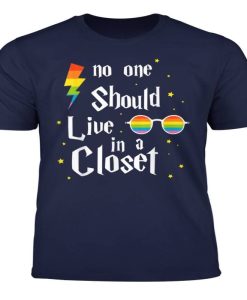 No One Should Live In A Closet Lgbt T-Shirt AL13JN2