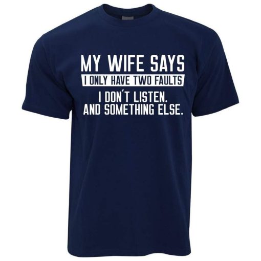 My Wife Says I Don t Listen T-Shirt AL13JL2