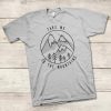 Take Me To The Mountains Camping T-Shirt AL29JL2