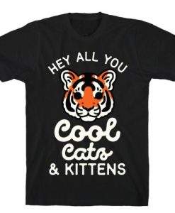 Hey All You Cool Cats and Kittens T-Shirt AL2AG2