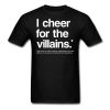 I Cheer for the Villains T-Shirt AL15AG2