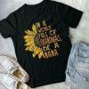 Sun Flower In A World Full Of Grand Be A Nana T-Shirt AL22AG2