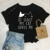 At Least My Cat Loves Me T-Shirt AL