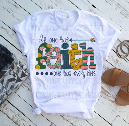 If one has faith one has everything T-Shirt AL