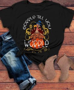 Gobble Till You Wobble Thanksgiving T-Shirt AL