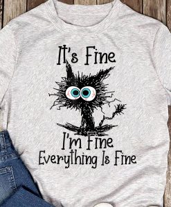 It's Fine I'm Fine Everything Is Fine T-Shirt AL