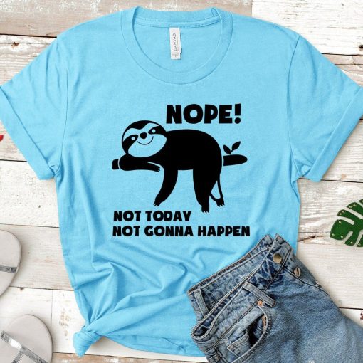 Nope Not Today T-Shirt AL