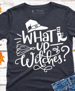 What Up Witches T-Shirt AL