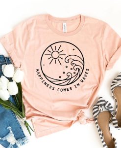 Happiness Comes In Waves T-Shirt AL