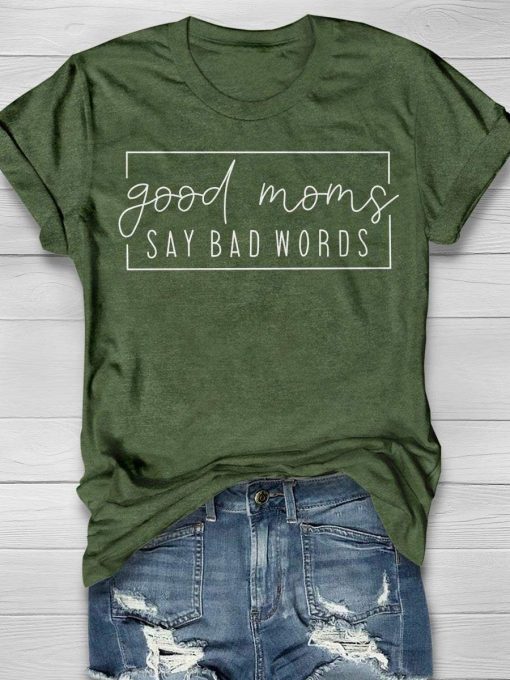 Good Moms Say Bad Words T-Shirt AL