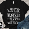 By The Power Vested In Me I Now Pronounce You Blocked Deleted You May Now Kiss My Ass T-Shirt AL