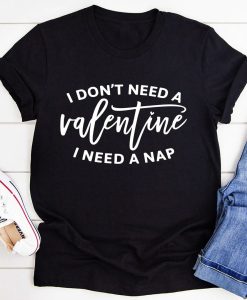 I Don't Need A Valentine Tee by Peachy Sunday T-Shirt AL