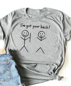 I'VE GOT YOUR BACK T-Shirt AL