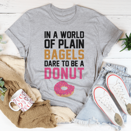 In A World Of Plain Bagels T-Shirt AL