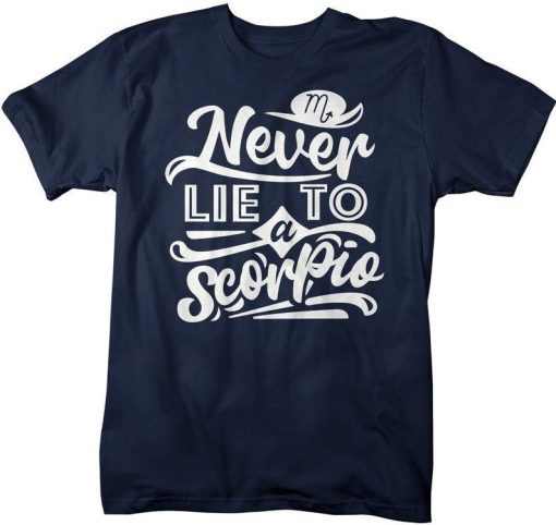 Never Lie To A Scorpio T-Shirt AL