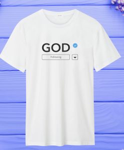 Following God T Shirt