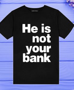 Israel Adesanya He Is Not Your Bank T Shirt