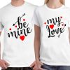 Be Mine My Love Unisex Couple T- Shirt SD