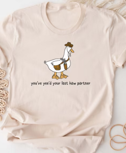 You Just Yee'd Your Last Haw T-Shirt SD