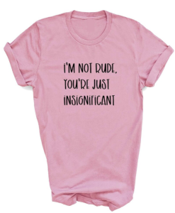 I'm Not Rude T-shirt SD