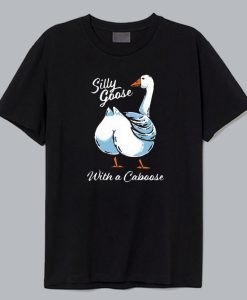 Silly Goose With A Caboose T-Shirt SD