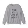 Wild Heart Can’t Be Broken Sweatshirt SD