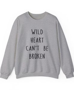 Wild Heart Can’t Be Broken Sweatshirt SD