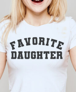 Favorite Daughter T Shirt SD