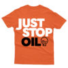 Just Stop Oil Anti Environment Protest Save Earth Activist T Shirt SD