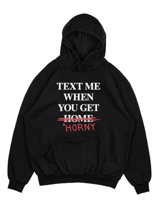 Text Me When You Leave Home So I Can Rob You Hoodie SD
