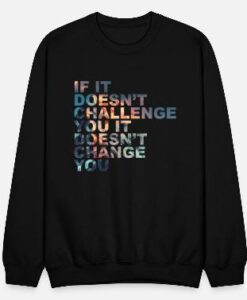 Challenge yourself motivational quote Sweatshirt SD