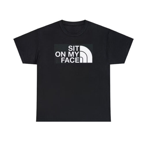 Sit On My Face T-shirt SD