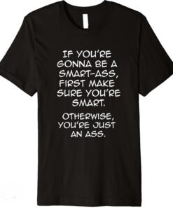 Make Sure You're Smart salty T-Shirt SD