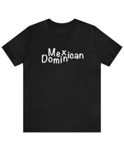 Mexican Dominican T-shirt SD